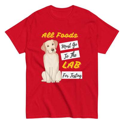 All Foods Must Go To The Lab For Testing Unisex classic tee